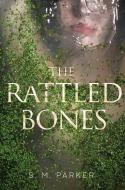 The Rattled Bones di S. M. Parker edito da SIMON PULSE