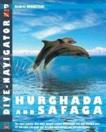 Dive-Navigator Hurghada and Safaga: The Most Popular Dive Sites of the Red Sea, Located Around Hurghada and Safaga. 46 Full-Color Three-Dimensional Ma di Andrey Dvoretski edito da Createspace