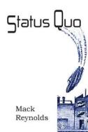 Status Quo di Mack Reynolds edito da Spastic Cat Press