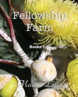 Fellowship Farm: Books 1-6: Australian Edition - B&w di Melanie Lotfali, Dr Melanie Lotfali edito da Createspace