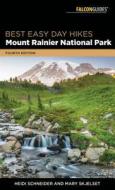 Best Easy Day Hikes Mount Rainier National Park di Heidi Radlinski, Mary Skjelset edito da Rowman & Littlefield