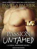 Passion Untamed di Pamela Palmer edito da Tantor Audio