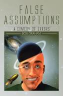 False Assumptions di Bob Graham edito da AuthorHouse