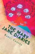The Mary Jane Diaries di Rahul Chopra edito da Createspace