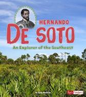 Hernando de Soto: An Explorer of the Southeast di Amie Hazleton edito da CAPSTONE PR