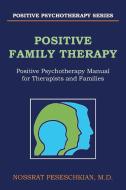 POSITIVE FAMILY THERAPY di M. D. Nossrat Peseschkian edito da AuthorHouse