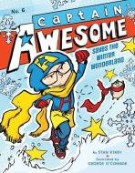 Captain Awesome Saves the Winter Wonderland: #6 di Stan Kirby edito da CHAPTER BOOKS