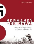 Normandy to Okinawa: A Navy Medical Officer's Diary and Overview of World War Two di John H. Linner edito da Bookhouse Fulfillment
