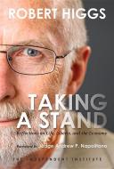 Taking a Stand di Robert Higgs edito da Independent Institute