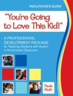 You're Going to Love This Kid! di Paula Kluth edito da Brookes Publishing Co.