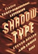 Shadow Type: Classic Three-Dimensional Lettering di Steven Heller, Louise Fili edito da Princeton Architectural Press