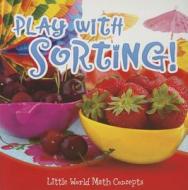 Play with Sorting! di Lin Picou edito da Rourke Educational Media