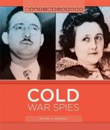 Cold War Spies di Michael E. Goodman edito da CREATIVE ED & PAPERBACKS
