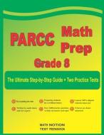 PARCC Math Prep Grade 8 di Michael Smith edito da Math Notion