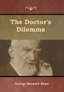 The Doctor's Dilemma di George Bernard Shaw edito da IndoEuropeanPublishing.com