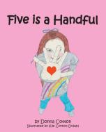 Five is a Handful di Donna Cotton, Kim Cotton-Ordahl edito da Page Publishing, Inc.