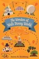 The Wonders of Walt Disney World di Aaron H. Goldberg edito da Quaker Scribe