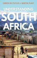 Understanding South Africa di Carien Du Plessis, Martin Plaut edito da HURST & CO