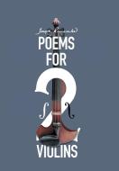 Poems for Two Violins di Joseph Roccasalvo edito da Xlibris US