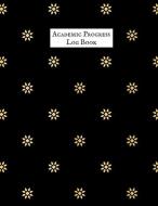 Academic Progress Log Book: Practical Guide to Assessment Report for Student Grading Exceptional Logbook for Teachers &  di Jason Soft edito da INDEPENDENTLY PUBLISHED