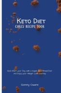KETO DIET CAKES RECIPE BOOK: KICK-START di SAMMY OWENS edito da LIGHTNING SOURCE UK LTD