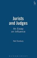Jurists and Judges: An Essay on Influence di Neil Duxbury edito da BLOOMSBURY