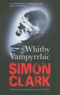 Whitby Vampyrrhic di Simon Clark edito da Severn House Publishers Ltd