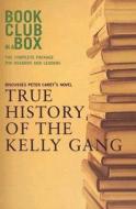 Bookclub-In-A-Box Discusses the Novel True History of the Kelly Gang di Peter Stafford Carey edito da Bookclub in a Box
