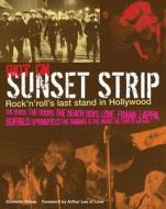 Riot on Sunset Strip: Rock'n'roll's Last Stand in Hollywood di Domenic Priore edito da Jawbone Press