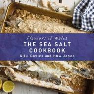 The Sea Salt Cookbook di Gilli Davies edito da Graffeg Limited