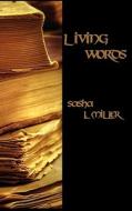 Living Words di Sasha L. Miller edito da Less Than Three Press