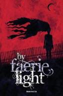 By Faerie Light di David Gross edito da Broken Eye Books