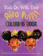 Rock On With Your Afro Puffs- Coloring Book di Sherrita Berry-Pettus edito da Sherrita Berry-Pettus M.Ed.