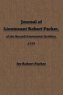 Journal of Lieutenant Robert Parker, of the Second Continental Artillery, 1779 di New York History Review, Robert Parker edito da LIGHTNING SOURCE INC