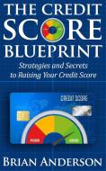 The Credit Score Blueprint di Brian Anderson edito da Ryan Tiernan Publishing LLC