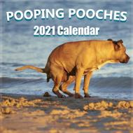 Pooping Pooches 2021-2022 Wall Calendar di Pooping Pooches Calendar 2021-2022, Let Shit Go edito da Roger Press