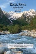 Rocks, Rivers, and the Changing Earth: A first book about geology di Herman Schneider edito da HILLSIDE EDUCATION