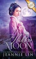 The Hidden Moon di Jeannie Lin edito da Jeannie Lin