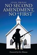 Second Amendment, No First di John Zmirak edito da CALAMO PR