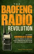 The Baofeng Radio Revolution di Morse Code Publishing edito da PSPublishing