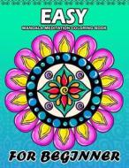 Easy Mandala Meditation for Beginner: Coloring Book Easy, Fun, Beautiful Coloring Pages di Kodomo Publishing edito da Createspace Independent Publishing Platform