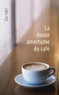 La douce amertume du café di Zia Odet edito da Books on Demand