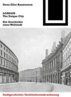 London. the Unique City: Die Geschichte Einer Weltstadt di Steen Eiler Rasmussen edito da Birkhauser