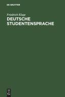 Deutsche Studentensprache di Friedrich Kluge edito da de Gruyter Mouton