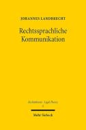 Rechtssprachliche Kommunikation di Johannes Landbrecht edito da Mohr Siebeck GmbH & Co. K