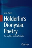 Hölderlin's Dionysiac Poetry di Lucas Murrey edito da Springer-Verlag GmbH