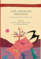 Land, Labour and Livelihoods di Bina Fernandez, Meena Gopal, Orlanda Ruthven edito da Springer International Publishing