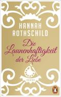 Die Launenhaftigkeit der Liebe di Hannah Rothschild edito da Penguin TB Verlag