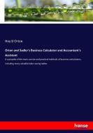 Orton and Sadler's Business Calculator and Accountant's Assistant di Hoy D Orton edito da hansebooks
