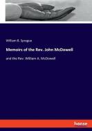 Memoirs of the Rev. John McDowell di William B. Sprague edito da hansebooks